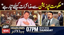 PTI, Govt Negotiations - Tariq Fazal Chaudhry's Statement || ARY News 7 PM Headlines || 8th Jan 2026