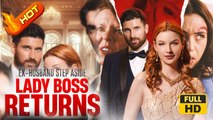 Ex-Husband Step Aside: Lady Boss Returns | Full Movie HD - omance Sweet Romance Modern Dysfunctional-Family Emotional Girl Power Reunited Lovers Romantic USA