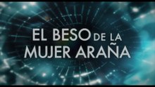 El Beso de la mujer araña (KISS OF THE SPIDER WOMAN) - Trailer Oficial
