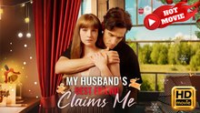 My Husband's Best Friend Claims Me | Full Movie HD - Drama ShortFilms Hot