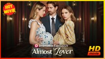 Almost Lover | Full Movie HD - Best Drama ShortFilms Hot Romance Betrayal Love Triangle