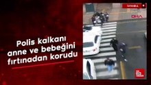 İstanbul'da polis kalkanı anne ve bebeğini fırtınadan korudu