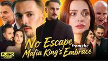 🔥 🔥 [Hot 2026] No Escape From The Mafia King's Embrace #FullMovie - Copy