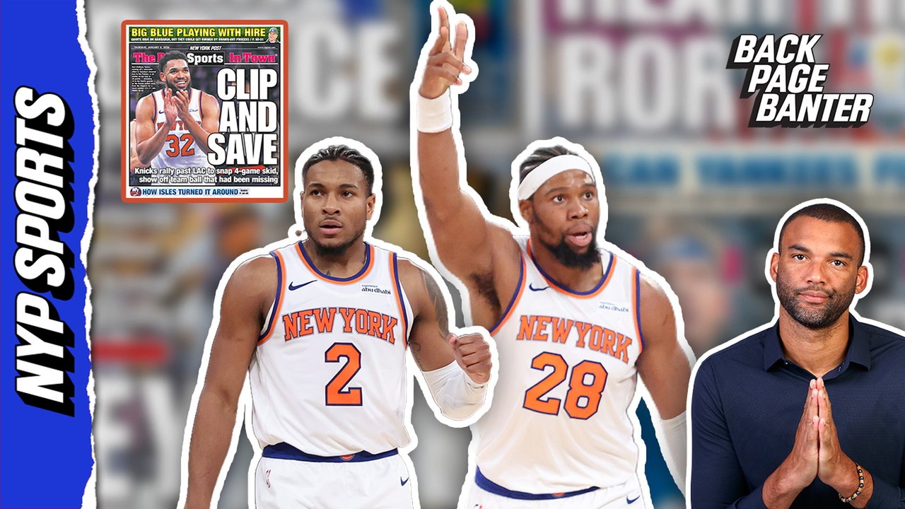 Knicks' win over Clips is one step back on track | Back Page Banter