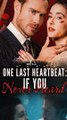 One Last Heartbeat - If You Never Heard FULL EPISODE