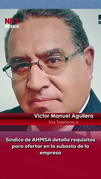 🏭📊 El síndico de AHMSA, Víctor Manuel Aguilera, informó que para poder participar en la subasta de Altos Hornos de México, los interesados deberán cumplir con solvencia técnica y económica.