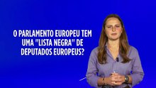 Parlamento Europeu tem uma "lista negra" de deputados europeus?