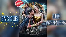 THE DAUGHTER OF ZEUS [ENG SUB] - She Hated the Gods Until She Fell For One # - Full