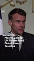 Macron Calls for UN Reform Amid Global Power Tensions
