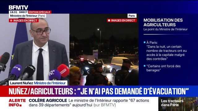Colère agricole: le ministre de l'Intérieur, Laurent Nuñez, n'a pas demandé au préfet de police (de Paris) d'évacuer les manifestants