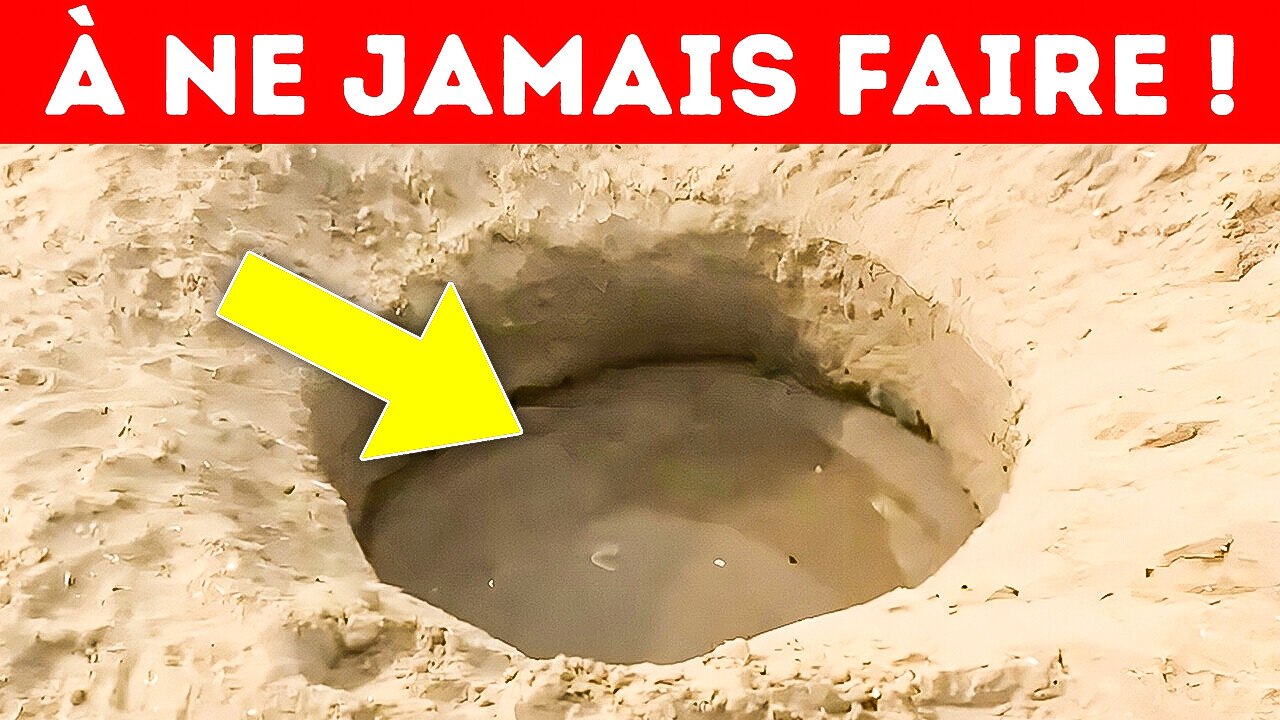 Un simple trou dans le sable peut vous mettre en grave danger