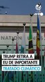 Trump retira a EU de importante tratado climático