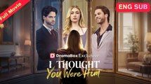 [ Hot 2026🔥] I Thought You Were Him Full Episode_ Dramabox