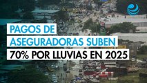 Pagos de aseguradoras repuntaron 70% en 2025 por las lluvias en Veracruz, Puebla e Hidalgo