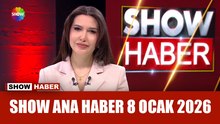 Show Ana Haber 8 Ocak 2026