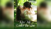 Kiss Me Under The Vine - Full Movie