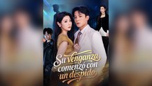 Su Venganza Comenzó Con Un Despido Episodio Completo - Full Movie