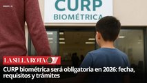 Gobierno confirma CURP biométrica obligatoria: lo que debes saber