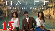 Halef Koklerin Cagrisi - Capitulo 15 (en Español) Halef El Llamado De Las Raices