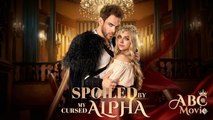 Spoiled By The Cursed Alpha - Mimada por el Alpha Maldito