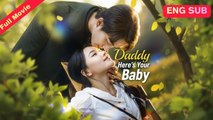 [EngSub] Daddy Here's Your Baby Chinese Movie