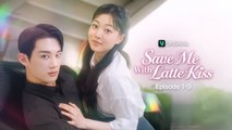 Save Me With Latte Kiss - Full Movie (Sub Eng)