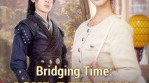 Bridging Time: Love, Betrayal, and Revenge - Full English Sub