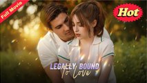 Legally Bound To Love FULLMOVIE 2026 #englishsub