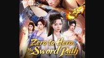 [ Hot 2026] Zero to Hero My Sword Path Drama Movies English Sub