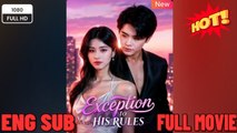 🔥 🔥 [Hot 2026] 🍀Exception to His Rules Chinese Drama -English Sub