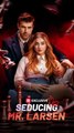 Seducing Mr Larsen FULL EPS
