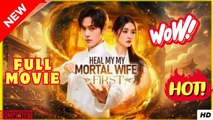 Healing My Mortal Wife First Chinese Drama - FULLMOVIE 2026 #englishsub