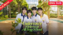 [EngSub] Undercover Heiress At All-Boys School Chinese Movie