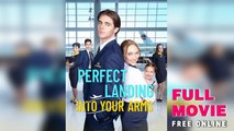Perfect Landing Into Your Arms - Full Movie