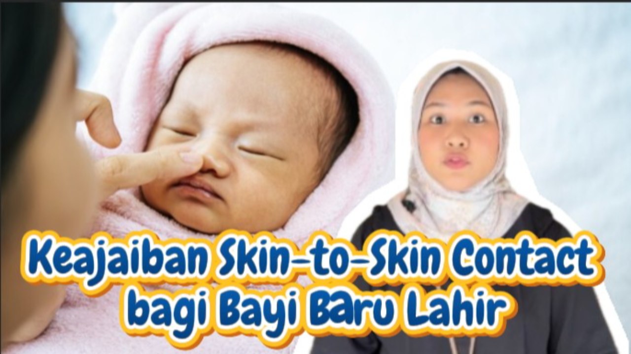 Keajaiban Skin-to-Skin Contact bagi Bayi Baru L...