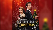 🎁🔥[Hot 2026]Baby, Please! Don't Come Home Christmas FULLMOVIE2026 #englishsub