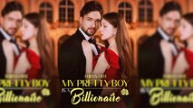 Turns Out My Pretty Boy Is A Billionaire - Full Movie