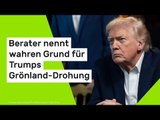Berater nennt wahren Grund für Trumps Grönland-Drohung