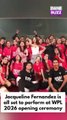 Jacqueline Fernandez Set to Light Up WPL 2026 Opening Ceremony in Navi Mumbai, Shares Rehearsal Glimpses