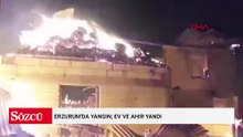 Erzurum'da yangın; ev ve ahır yandı