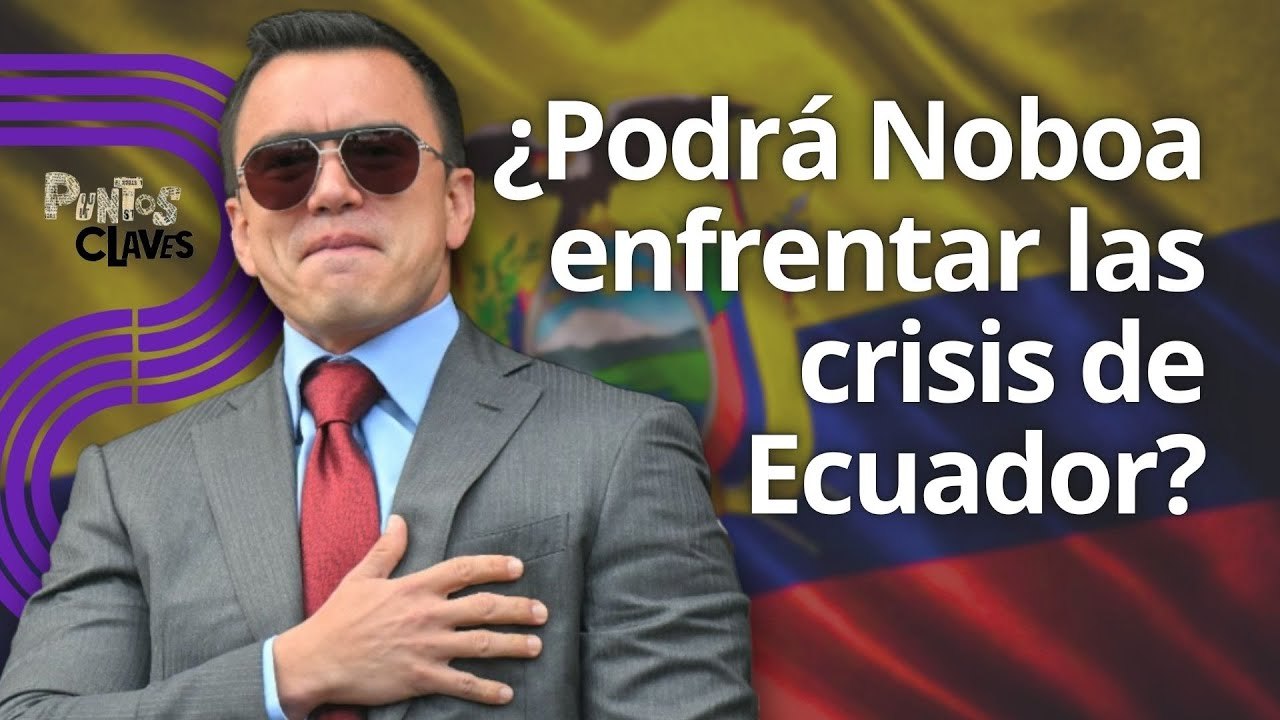 Daniel Noboa presidente: desafíos de Ecuador frente a crisis de violencia, narcotráfico y energía