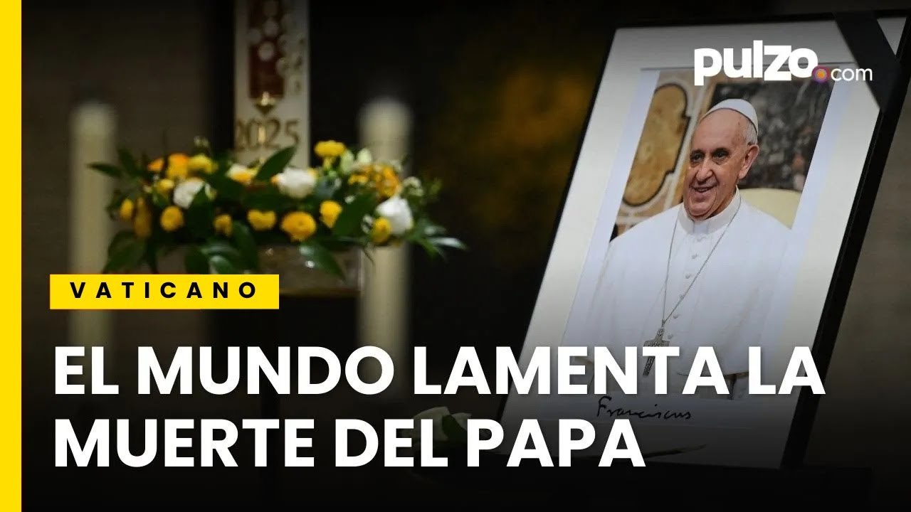 Líderes del mundo lamentan la muerte del papa Francisco | Pulzo