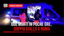 Due morti in poche ore, doppio giallo a Roma