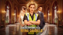Mi hermana es la Reina Caudillo en Español