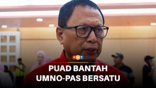 ‘PAS suka kahwin cerai’, Puad bantah jika Umno bincang penyatuan