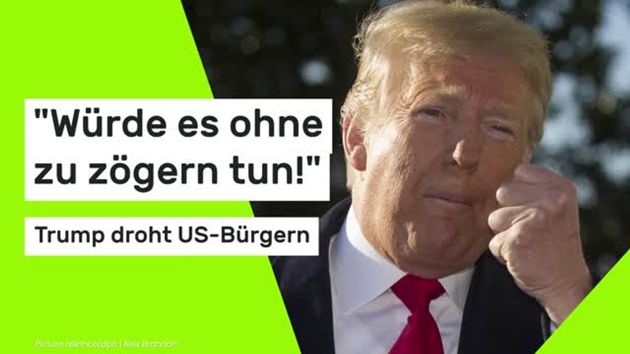 Donald Trump: 'Würde es ohne zu zögern tun!' Trump droht US-Bürgern