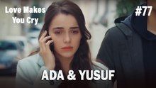 Ada & Yusuf #77 - Love Makes You Cry