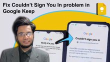 Fix Verify It’s You Error in Google Keep | Couldn’t Sign You In | Google Keep Not Opening