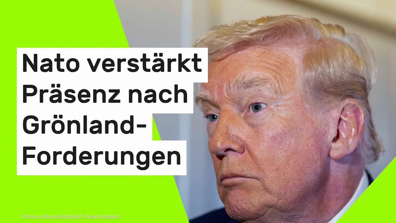 Nach Grönland-Forderungen des US-Präsidenten - Nato verstärkt Präsenz