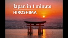 1 Minute to Discover HIROSHIMA — Japan